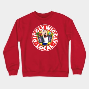 LOCAL PIGGLY Crewneck Sweatshirt